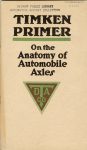 1912 TIMKEN PRIMER On the Anatomy of Automobile Axles 2nd edition Burton Historical Collection Detroit Public Library Front cover