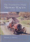 THE FAIRMOUNT PARK MOTOR RACES 1908-1911 BY Michael J. Senega 7.25″x10.25″ Front cover