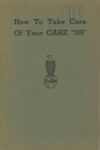 1914 CASE How To Take Care OF YOUR CASE “35” Front cover