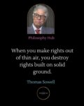Thomas Sowell you destroy rights FB